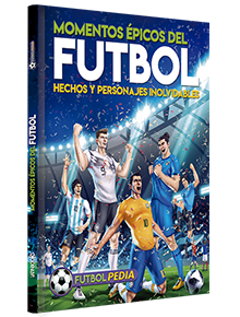 Futbolpedia Momentos épicos Hechos y personajes inolvidables