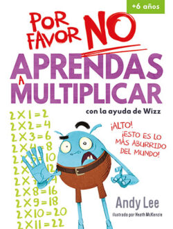 Por Favor, No Aprendas a multiplicar