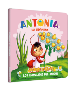 ¿Dónde están? Los animalitos del jardín Antonia, la hormiga