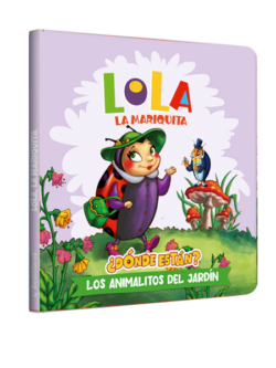 ¿Dónde están? Los animalitos del jardín Lola, la mariquita