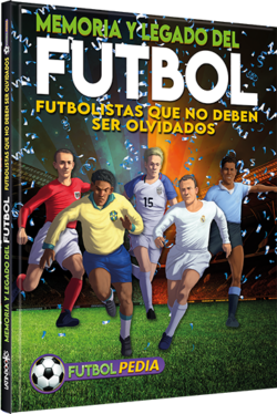 Futbolpedia Memoria y legado del futbol - Futbolistas que no deben ser olvidados